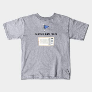 Marked Safe from Microwave Kids T-Shirt